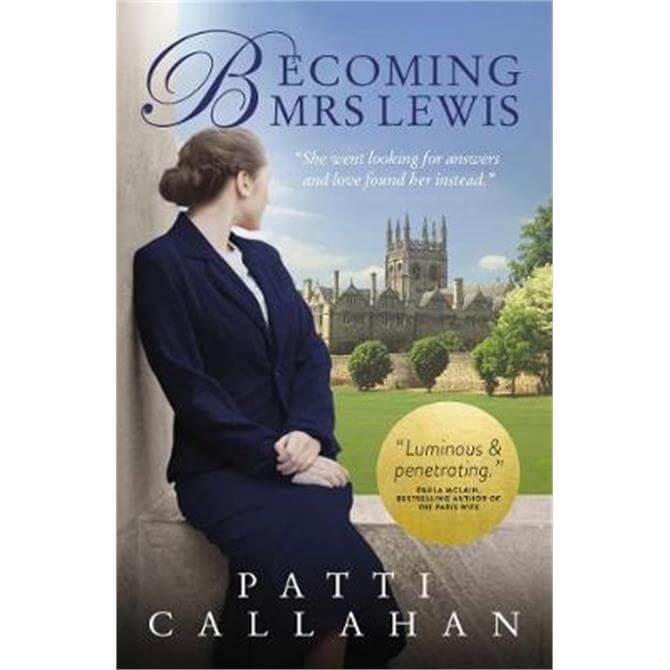 Becoming Mrs. Lewis by Patti Callahan Henry